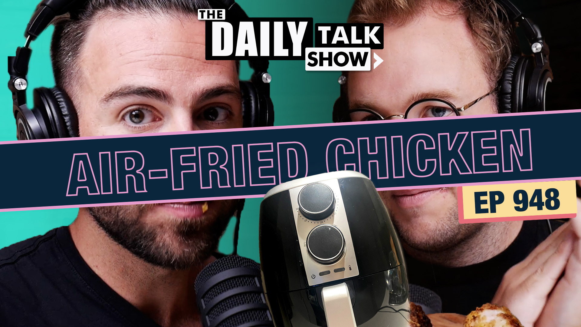948 - We Bought An Air Fryer - The Daily Talk Show